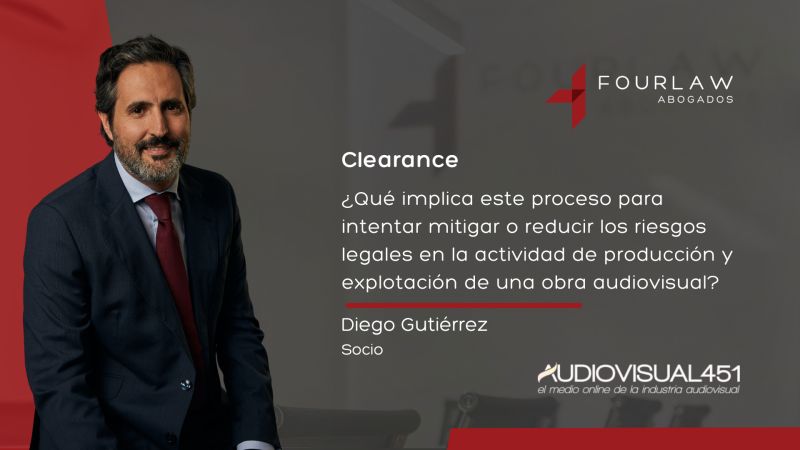 Clearance: ¿Qué implica este proceso para intentar mitigar o reducir los riesgos legales en la actividad de producción y explotación de una obra audiovisual?