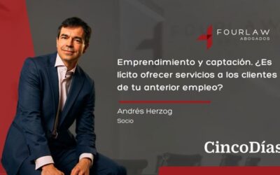 Emprendimiento y captación. ¿Es lícito ofrecer servicios a los clientes de tu anterior empleo?