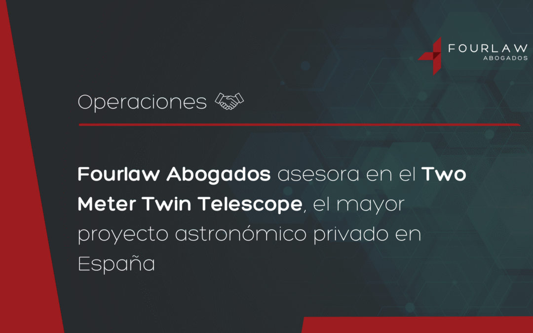Fourlaw Abogados asesora en el Two Meter Twin Telescope, el mayor proyecto astronómico privado en España